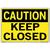 Vestil Sign - Caution Keep Closed