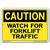 Vestil Caution Watch for Forklift Traffic