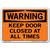 Vestil Warning Keep Door Closed at All Times
